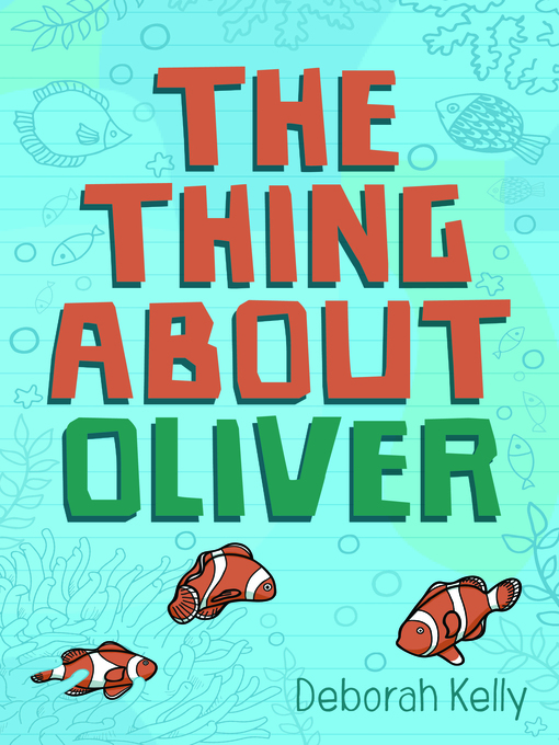 Title details for The Thing About Oliver by Deborah Kelly - Available